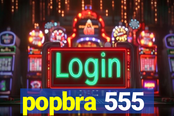 popbra 555